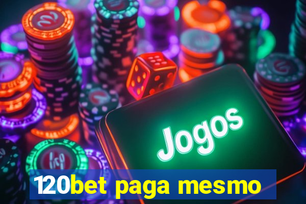 120bet paga mesmo